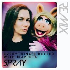 Everything's Better With Muppets mp3 Single by Spray