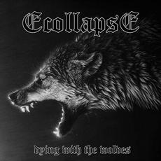 Dying With The Wolves mp3 Album by Ecollapse