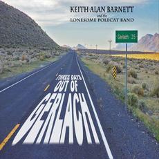 Three Days Out Of Gerlach mp3 Album by Keith Alan Barnett And The Lonesome Polecat Band