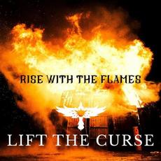 Rise With The Flames mp3 Album by Lift The Curse