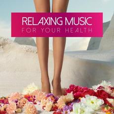 Relaxing Music For Your Health mp3 Compilation by Various Artists