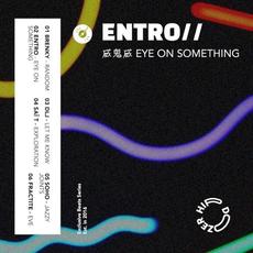 Eye on Something mp3 Single by ENTRO//
