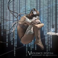 Blueprint To Desolation mp3 Album by Violence System