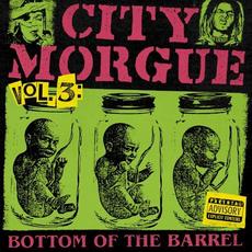 City Morgue, Vol. 3: Bottom Of The Barrel mp3 Album by City Morgue