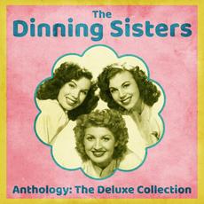 Anthology: The Deluxe Collection (Remastered) mp3 Artist Compilation by The Dinning Sisters