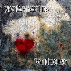 What Each Heart Hides mp3 Single by Tactile Frequency