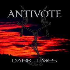 Dark Times mp3 Album by Antivote