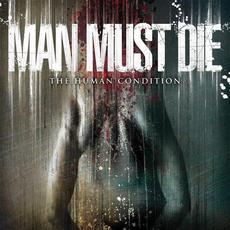 The Human Condition mp3 Album by Man Must Die