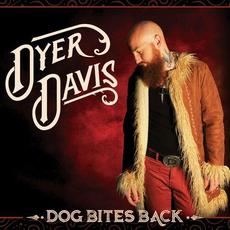 Dog Bites Back mp3 Album by Dyer Davis