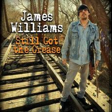 Still Got The Grease mp3 Album by James Williams