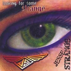 Looking for Some Strange mp3 Album by Jesse Strange