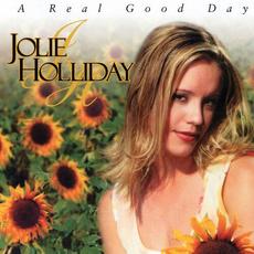 A Real Good Day mp3 Album by Jolie Holliday