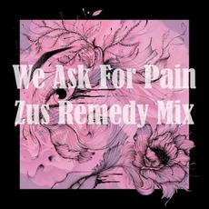 We Ask For Pain (Zus Remedy mix) mp3 Remix by Saigon Blue Rain