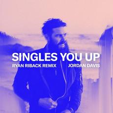 Singles You Up (Ryan Riback Remix) mp3 Single by Jordan Davis