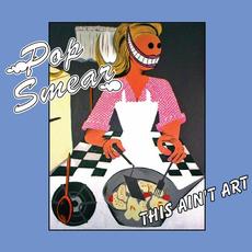 This Ain't Art mp3 Album by Pop Smear