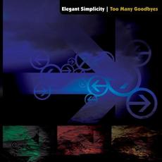 Too Many Goodbyes mp3 Album by Elegant Simplicity
