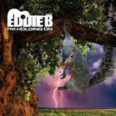 I'm Holding On mp3 Album by Eddie B