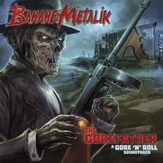 The Gorefather (A Gore'N'Roll Soundtrack) mp3 Album by Banane Metalik