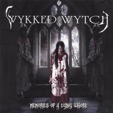 Memories of a Dying Whore mp3 Album by Wykked Wytch