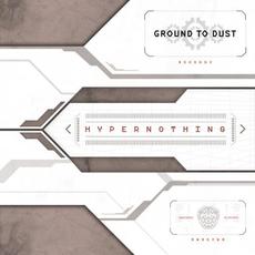 HyperNothing mp3 Album by Ground To Dust