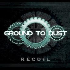 Recoil mp3 Album by Ground To Dust