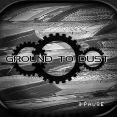 Pause mp3 Album by Ground To Dust