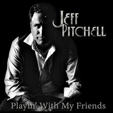 Playin' with My Friends mp3 Album by Jeff Pitchell
