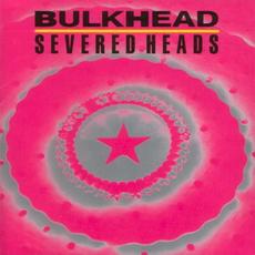 Bulkhead mp3 Artist Compilation by Severed Heads