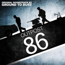 Outpost 86 (Original Soundtrack) mp3 Soundtrack by Ground To Dust