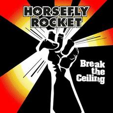 Break The Ceiling mp3 Album by Horsefly Rocket