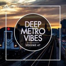 Deep Metro Vibes, Vol. 47 mp3 Compilation by Various Artists