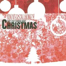 Can’t Stop Thinking About Christmas mp3 Album by Universal Honey
