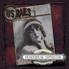 Heartbreak Superstar mp3 Album by US Rails