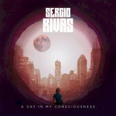 A Day in My Consciousness mp3 Album by Sergio Rivas
