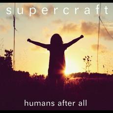 Humans After All mp3 Album by Supercraft