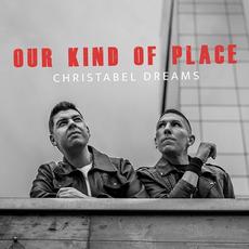Our Kind Of Place mp3 Album by Christabel Dreams