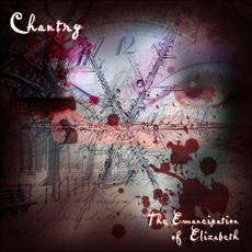 The Emancipation Of Elizabeth mp3 Album by Chantry