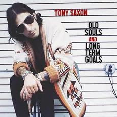 Old Souls and Long Term Goals mp3 Album by Tony Saxon