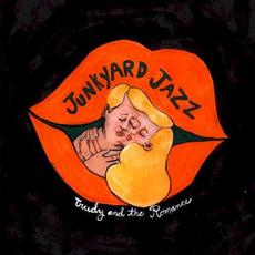 Junkyard Jazz mp3 Album by Trudy and the Romance