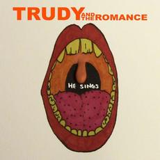 He Sings mp3 Single by Trudy and the Romance
