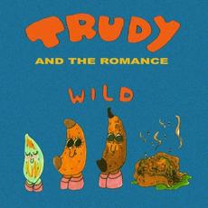 Wild mp3 Single by Trudy and the Romance