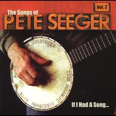 If I Had a Song: The Songs of Pete Seeger, Volume 2 mp3 Compilation by Various Artists