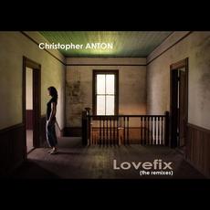 Lovefix (The Remixes) mp3 Remix by Christopher Anton