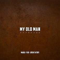 My Old Man mp3 Single by Maoli x Fiji x Josh Tatofi