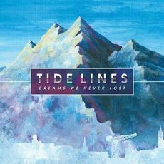 Dreams We Never Lost mp3 Album by Tide Lines