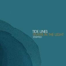 Rivers in the Light (Stripped) mp3 Single by Tide Lines