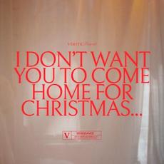 i don't want you to come home for christmas mp3 Single by Vérité