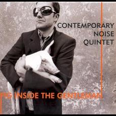 Pig Inside the Gentleman mp3 Album by Contemporary Noise Quintet