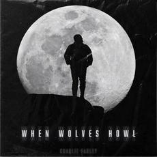When Wolves Howl mp3 Single by Charlie Farley