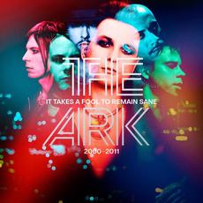 It Takes A Fool To Remain Sane 2000 - 2011 mp3 Album by The Ark